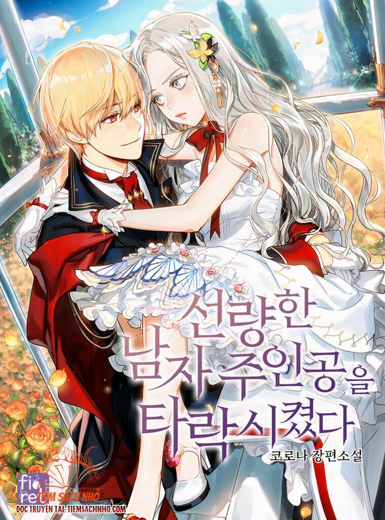 Ơ Tôi Làm Tha Hóa Nam Chính Lương Thiện Mất Tiêu Rồi! Chapter 1 - 1