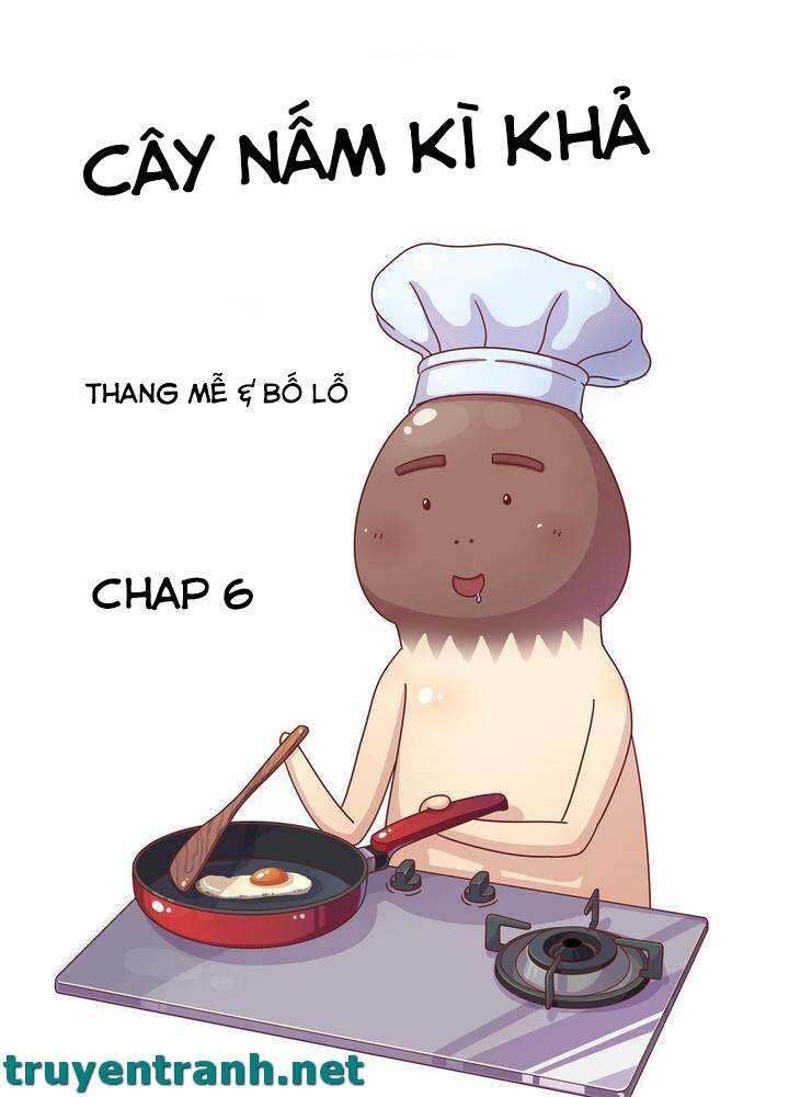 Cây Nấm Kì Khả Chapter 6 - 2