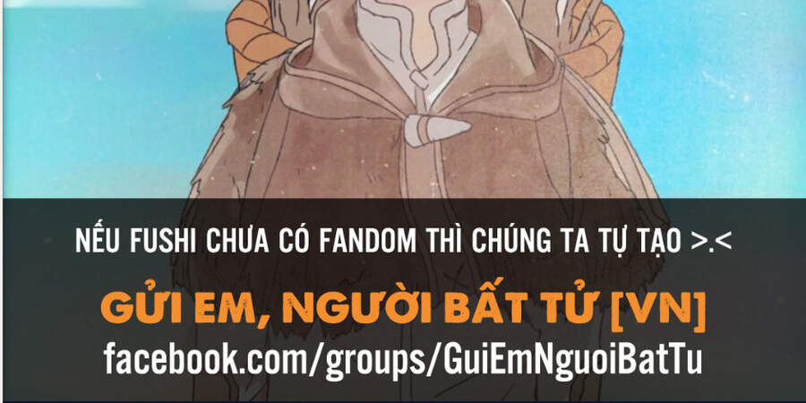 Gửi Em, Người Bất Tử Chapter - 60
