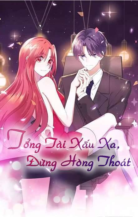 Tổng Tài Xấu Xa, Đừng Hòng Thoát Chapter 8 - 2