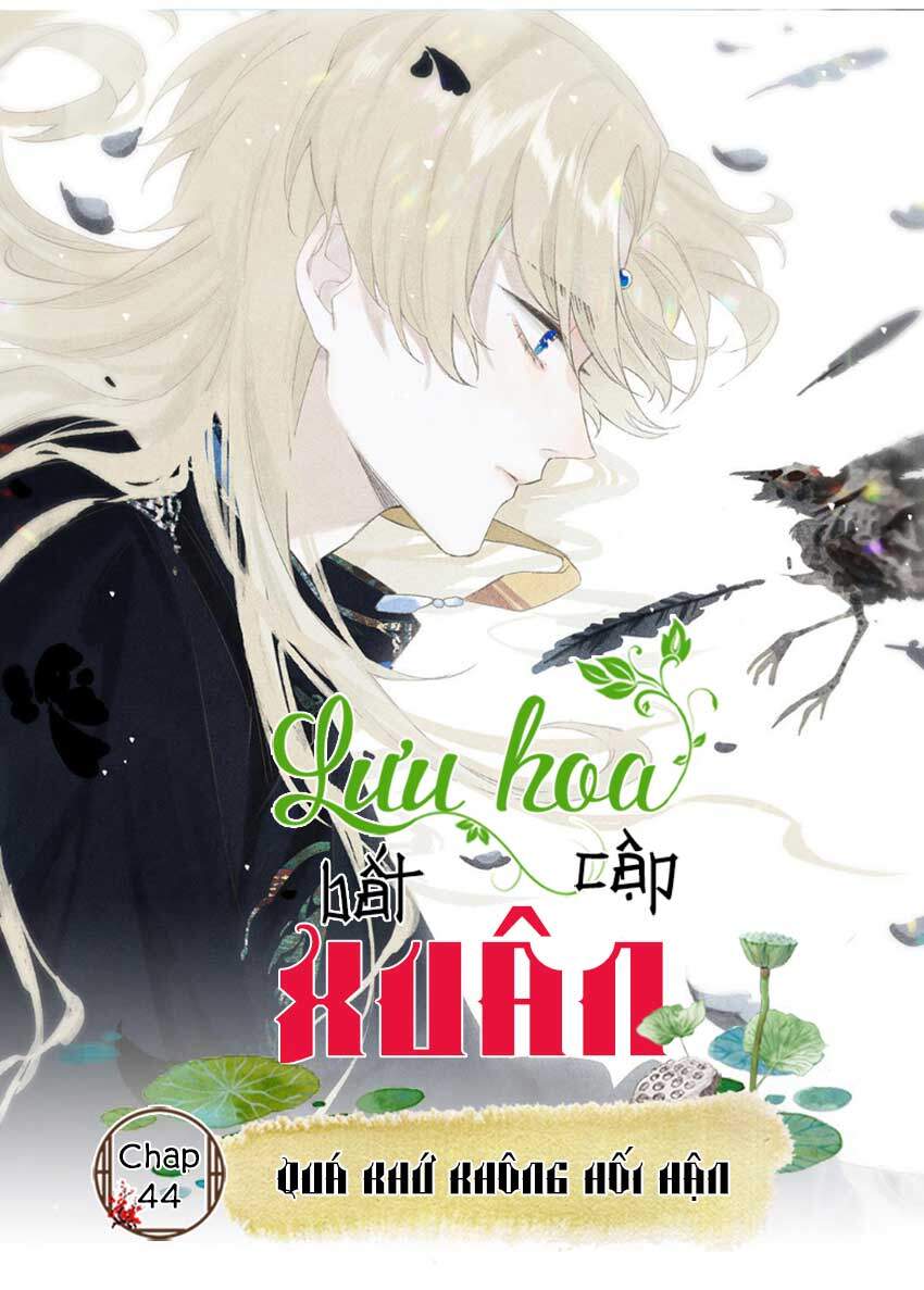Lưu Hoa Bất Cập Xuân Chapter 44 - 1