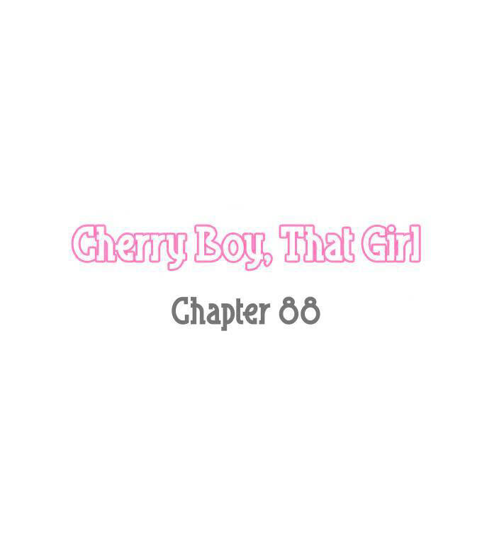 Cherry Boy, That Girl Chapter 88 - 5