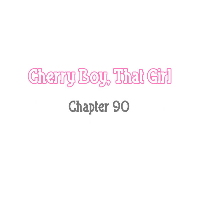 Cherry Boy, That Girl Chapter 90 - 4