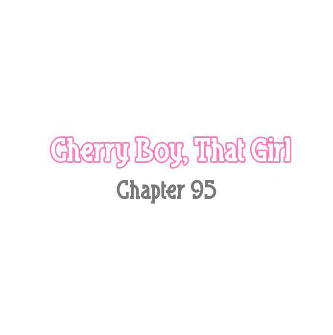 Cherry Boy, That Girl Chapter 95 - 3