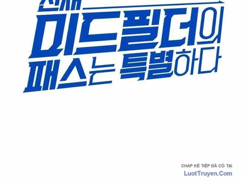 Đường Chuyền Đặc Biệt Của Tiền Vệ Thiên Tài Chapter 45 - 52