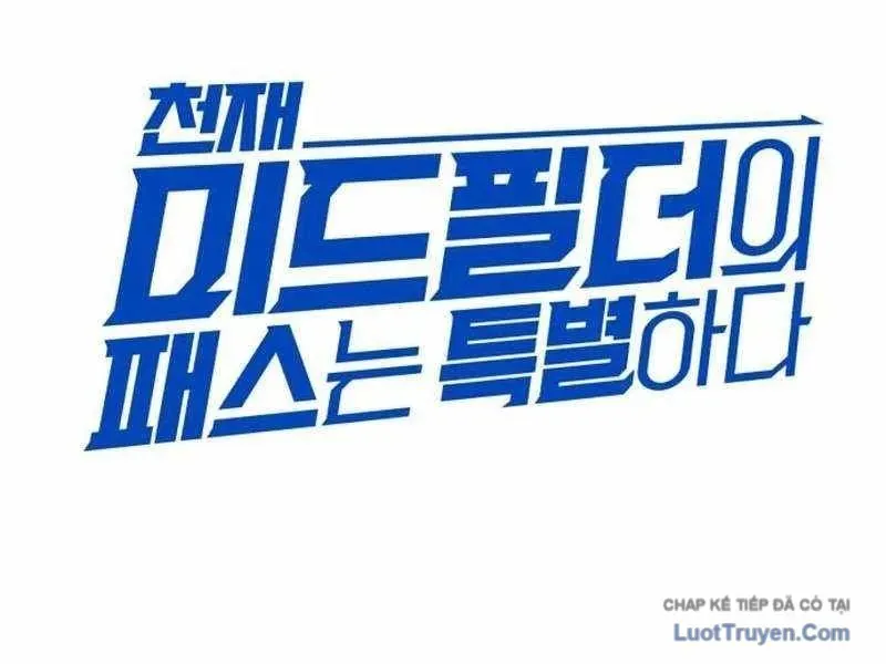 Đường Chuyền Đặc Biệt Của Tiền Vệ Thiên Tài Chapter 47 - 110