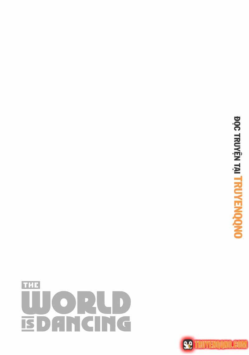 Khi Thế Giới Cùng Nhảy Múa Chapter 8 - 18