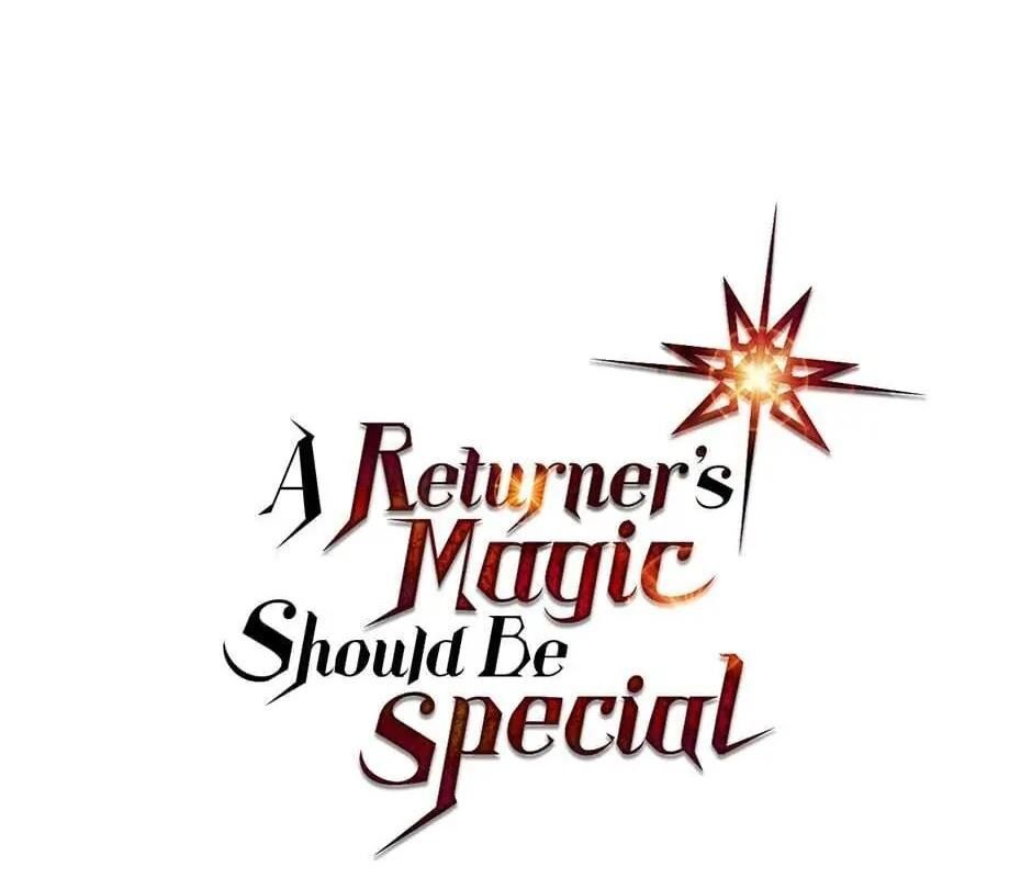 Phép Thuật Của Người Trở Về Phải Đặc Biệt Chapter 123 - 167