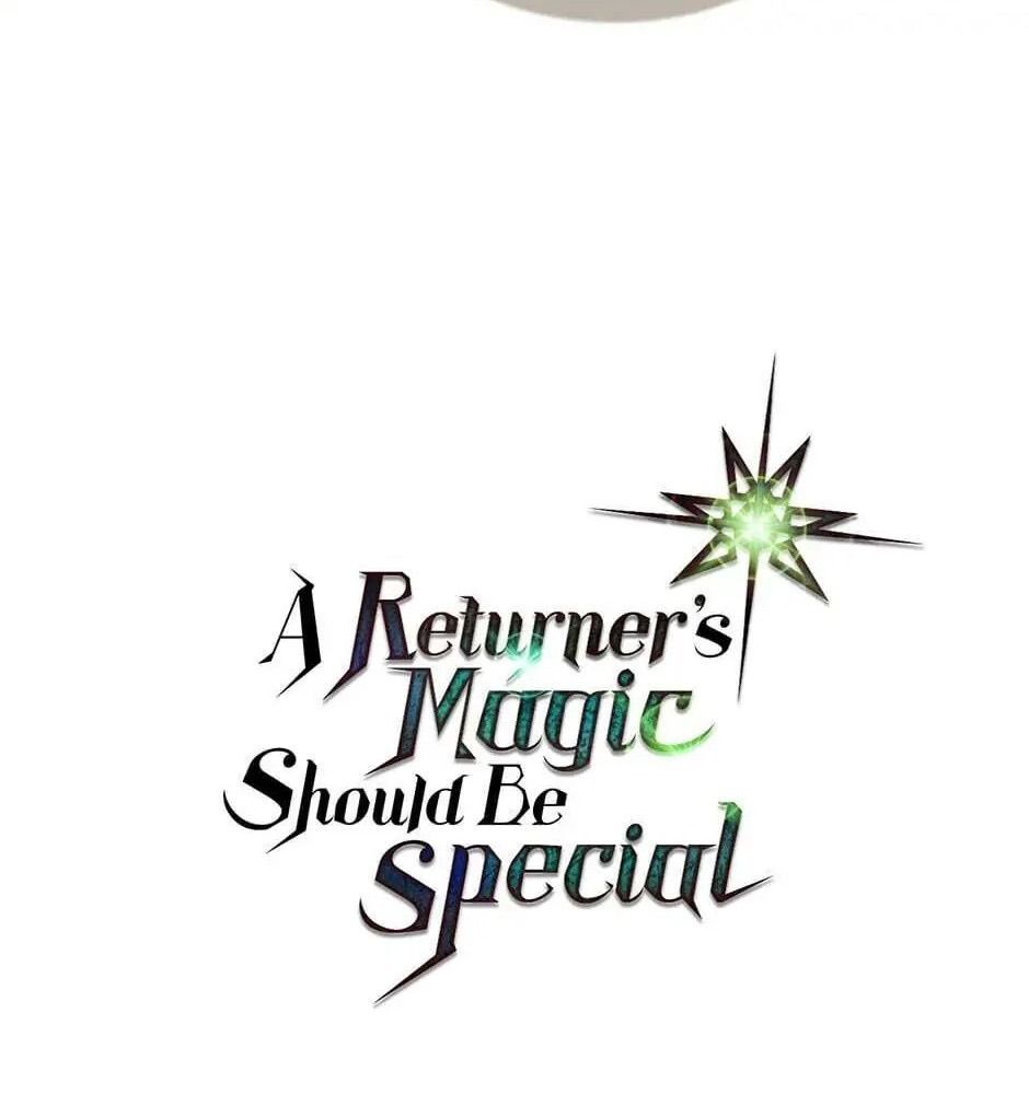 Phép Thuật Của Người Trở Về Phải Đặc Biệt Chapter 60 - 133