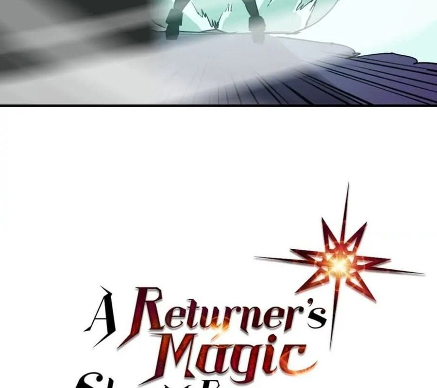 Phép Thuật Của Người Trở Về Phải Đặc Biệt Chapter 86 - 137