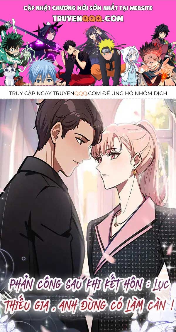 Phản Công Sau Khi Kết Hôn : Lục Thiếu Gia , Anh Đừng Có Làm Càn ! Chapter 0 - 1