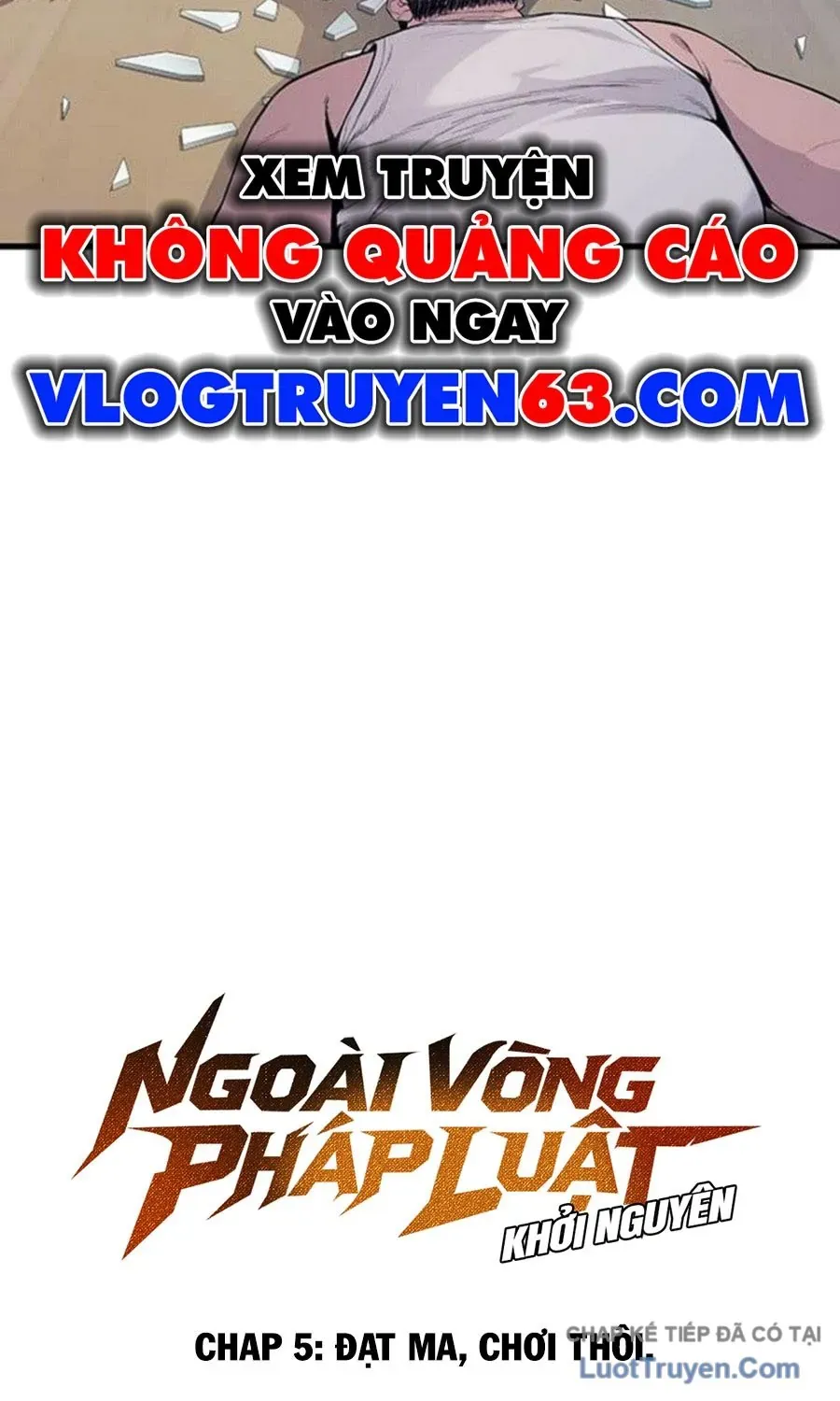 Ngoài Vòng Pháp Luật: Khởi Nguyên Chapter 5 - 49