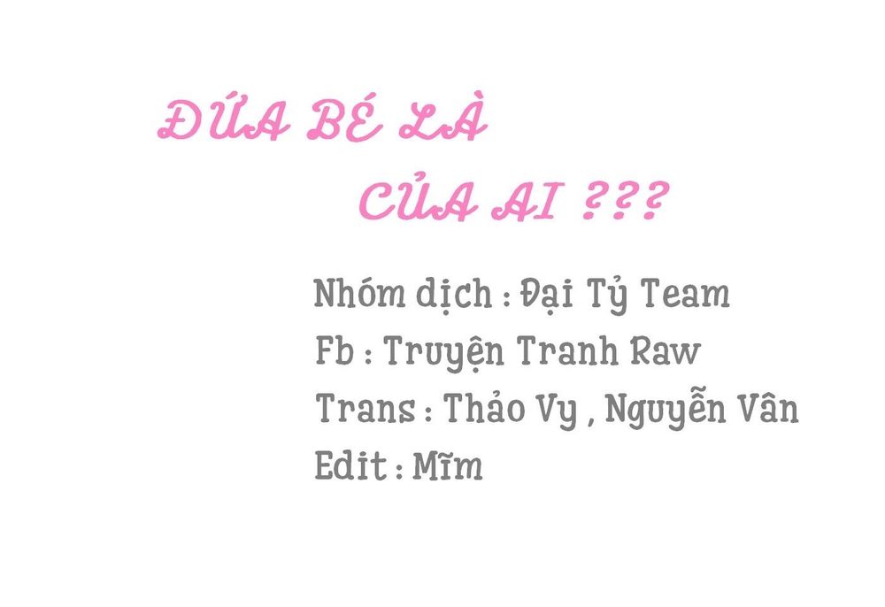 Đứa Bé Là Của Ai ???? Chapter 19 - 1