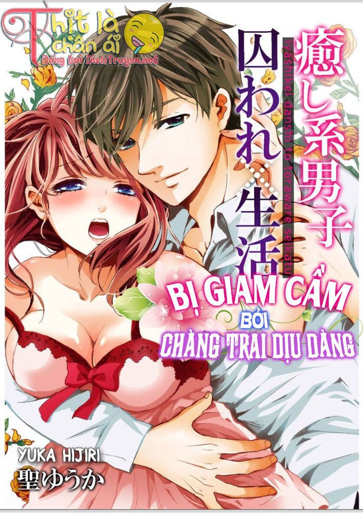 Bị Giam Cầm Bởi Chàng Trai Dịu Dàng Chapter 5 - 2
