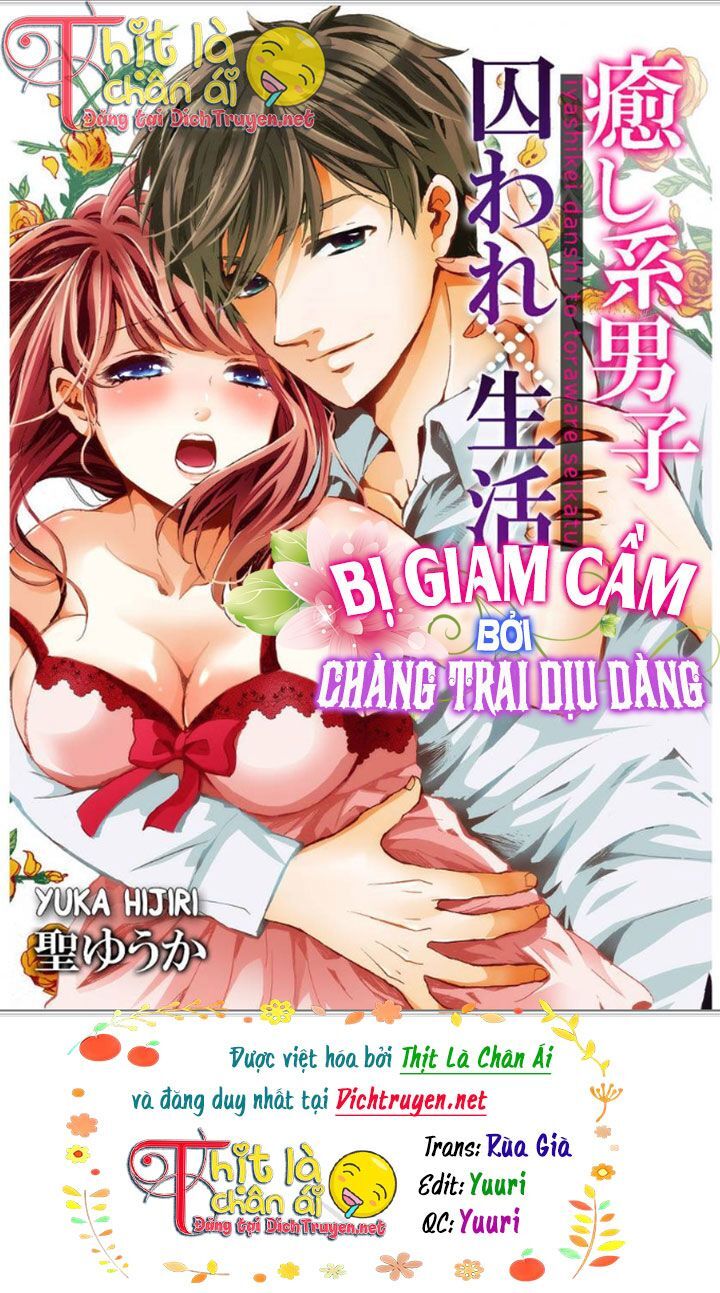 Bị Giam Cầm Bởi Chàng Trai Dịu Dàng Chapter 8 - 1