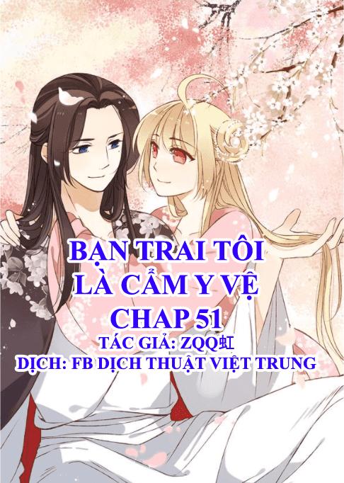 Bạn Trai Tôi Là Cẩm Y Vệ Chapter 51 - 1