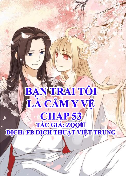 Bạn Trai Tôi Là Cẩm Y Vệ Chapter 53 - 1