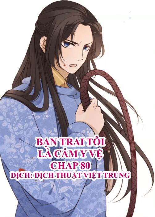 Bạn Trai Tôi Là Cẩm Y Vệ Chapter 80 - 1
