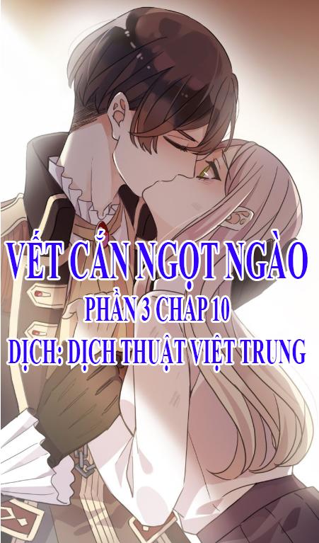 Vết Cắn Ngọt Ngào 3 Chapter 10 - 1
