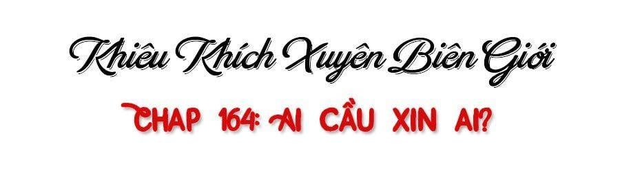 Khiêu Khích Xuyên Biên Giới Chapter 164 - 21