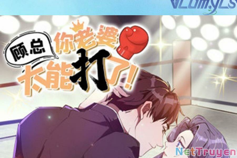 Cố Tổng, Vợ Của Ngài Quá Mạnh Rồi! Chapter 98 - 100