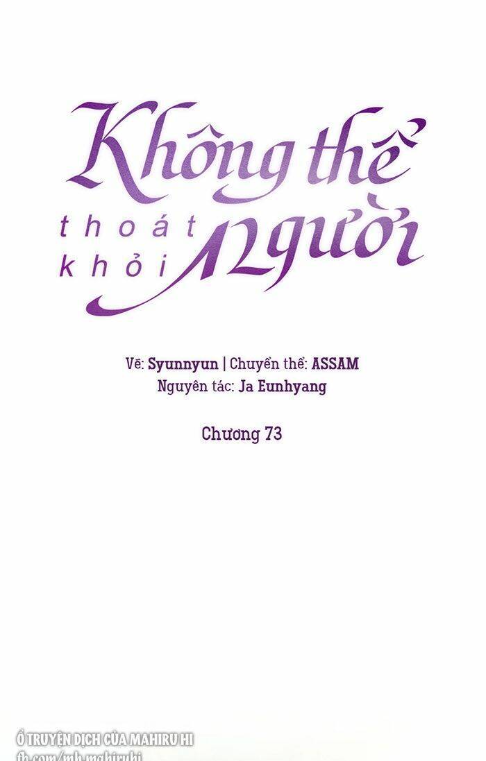 Không Thể Thoát Khỏi Người Chapter 73 - 17