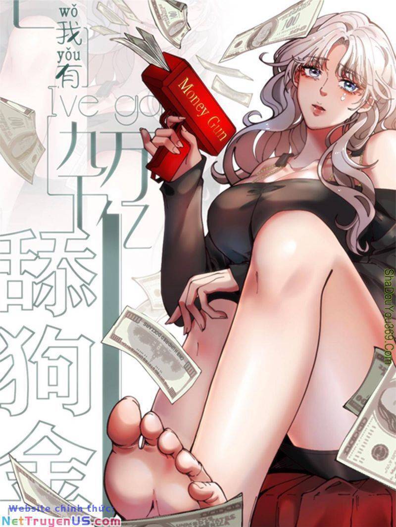 Ta Có 90 Tỷ Tiền Liếm Cẩu! Chapter 2.1 - 2