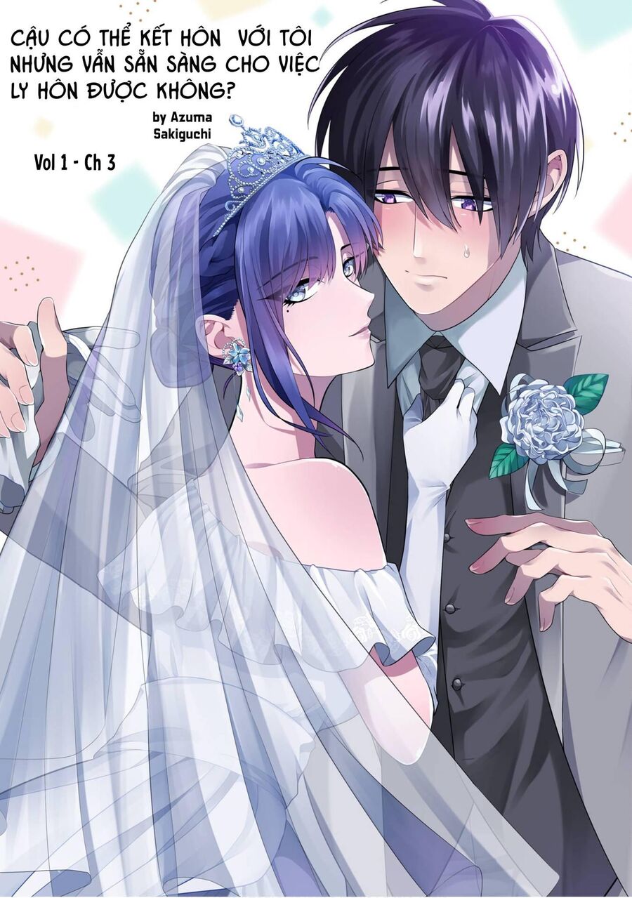 Cậu Có Thể Kết Hôn Với Tôi Nhưng Vẫn Sẵn Sàng Cho Việc Ly Hôn Được Không? Chapter 3 - 3