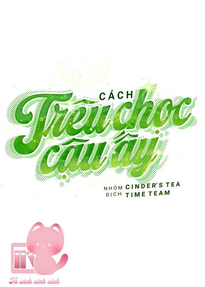 Cách Trêu Chọc Cậu Ấy Chapter 9 - 7