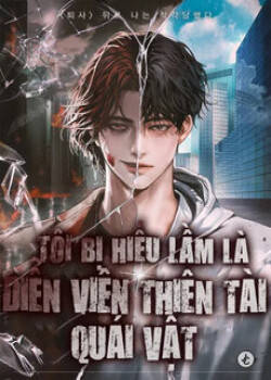 Tôi Bị Hiểu Lầm Là Diễn Viên Thiên Tài Quái Vật Chapter 55.1 - 161