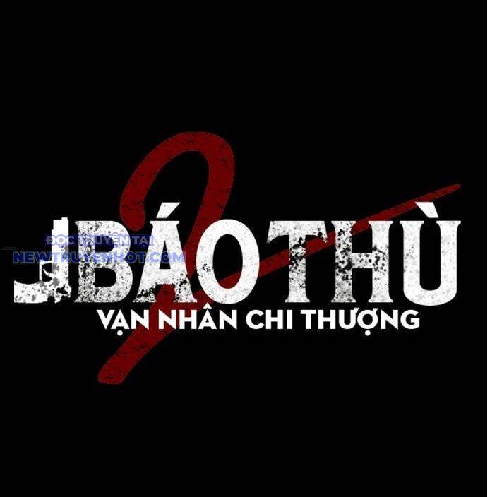 Báo Thù 2: Vạn Nhân Chi Thượng Chapter 82 - 35