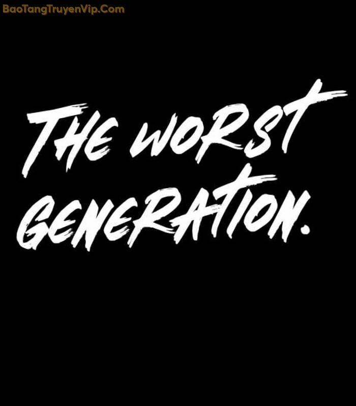 Thế Hệ Bất Hảo Chapter 5 - 45