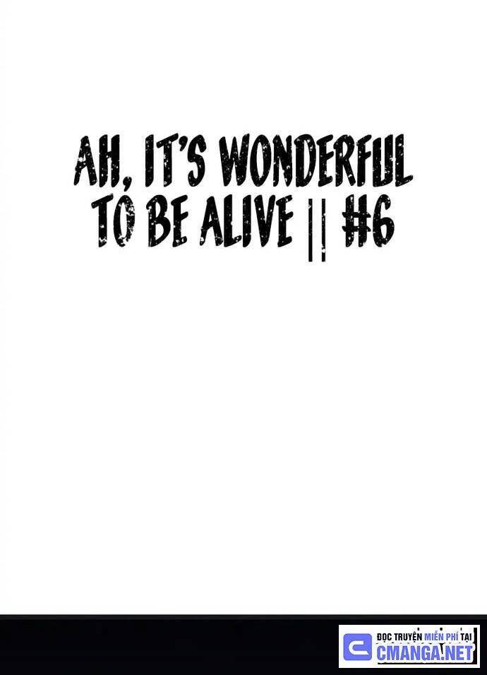 Ah, Thật Tuyệt Khi Còn Sống Chapter 6 - 3