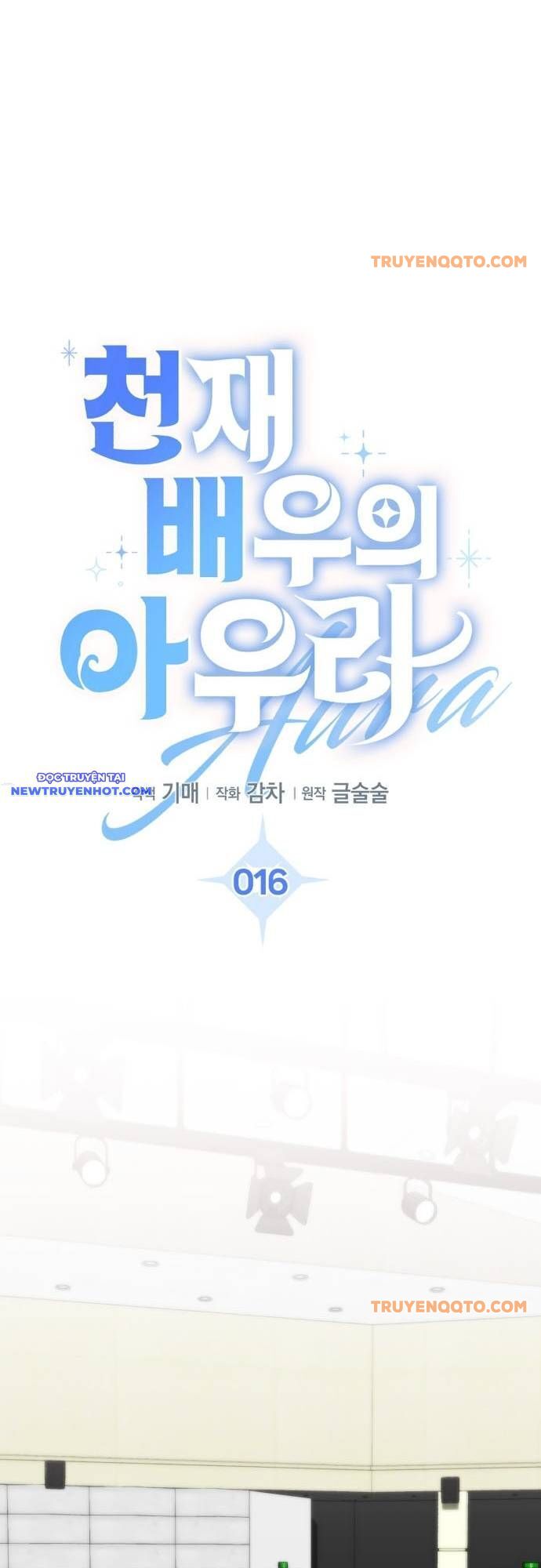 Ánh Hào Quang Của Diễn Viên Thiên Tài Chapter 16 - 17