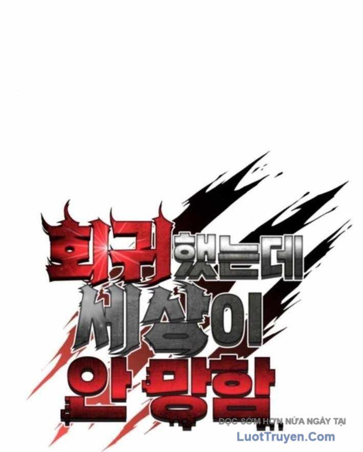 Hồi Quy Nhưng Thế Giới Vẫn Bình Yên Chapter 35 - 56