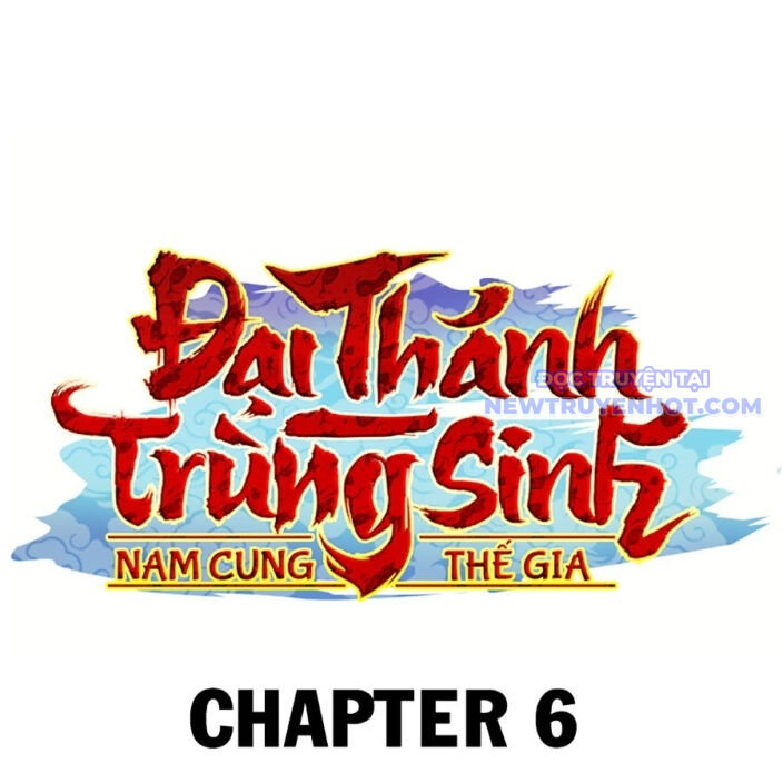 Đại Thánh Trùng Sinh Nam Cung Thế Gia Chapter 6 - 51