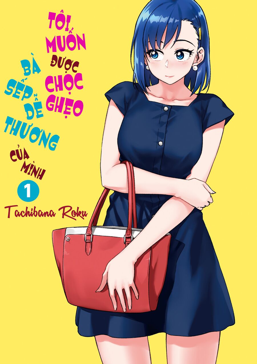 Tôi Muốn Được Chọc Ghẹo Bà Sếp Dễ Thương Của Mình Chapter 1 - 3