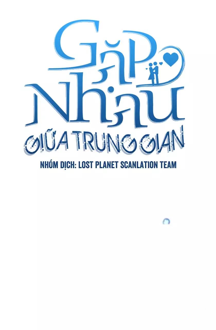 Gặp Nhau Ở Trung Gian Chapter 26 - 28