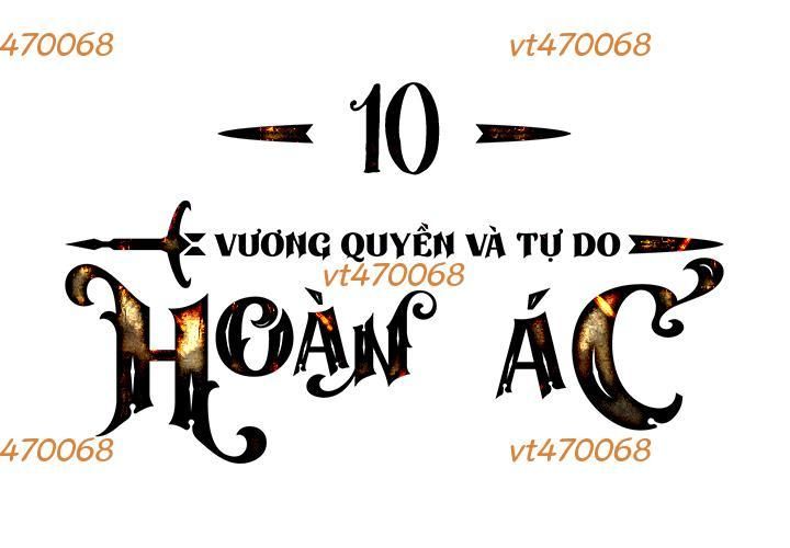 Hoàn Ác Vương Quyền Và Tự Do Chapter 10 - 38