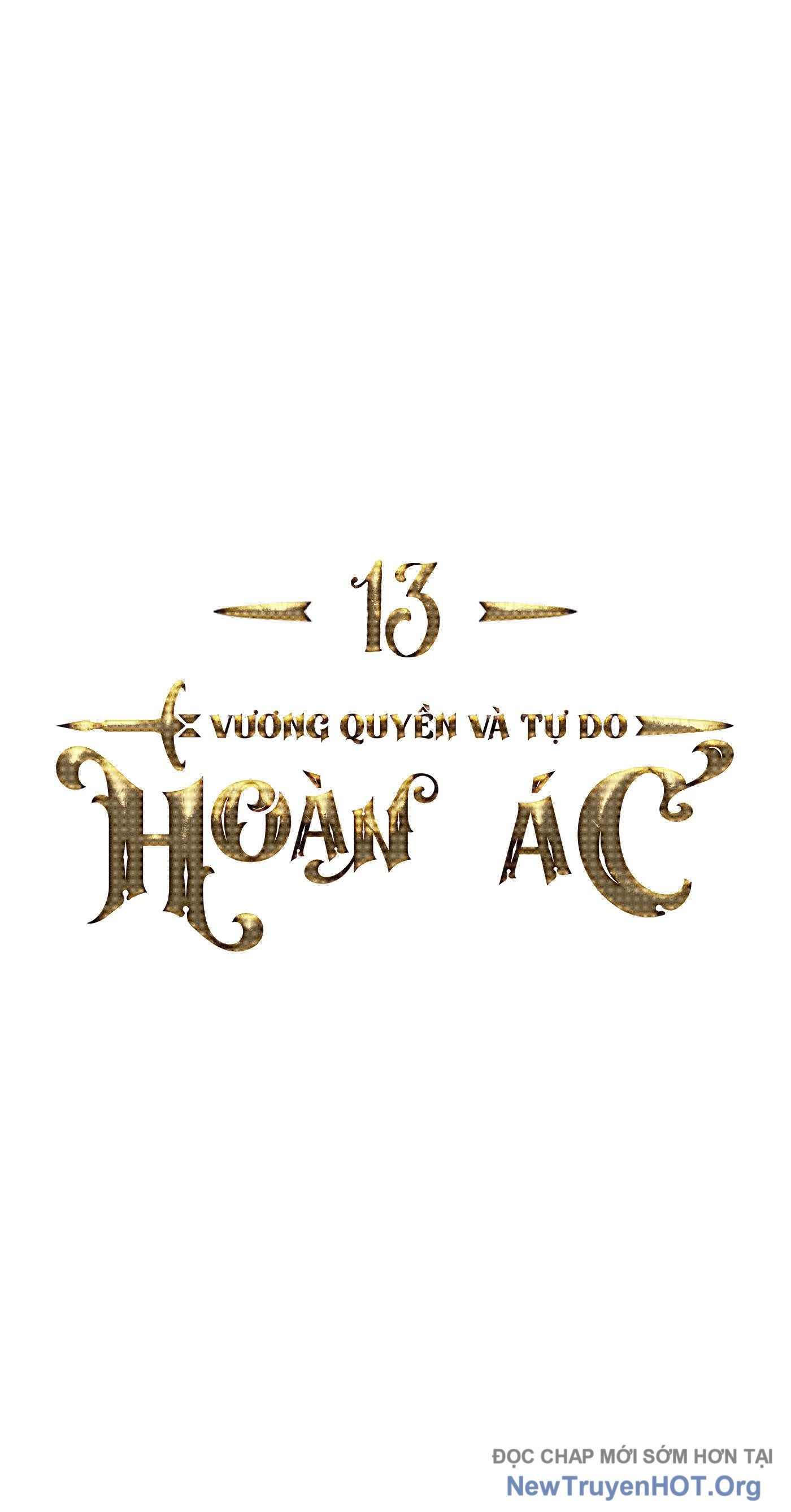 Hoàn Ác Vương Quyền Và Tự Do Chapter 13 - 99