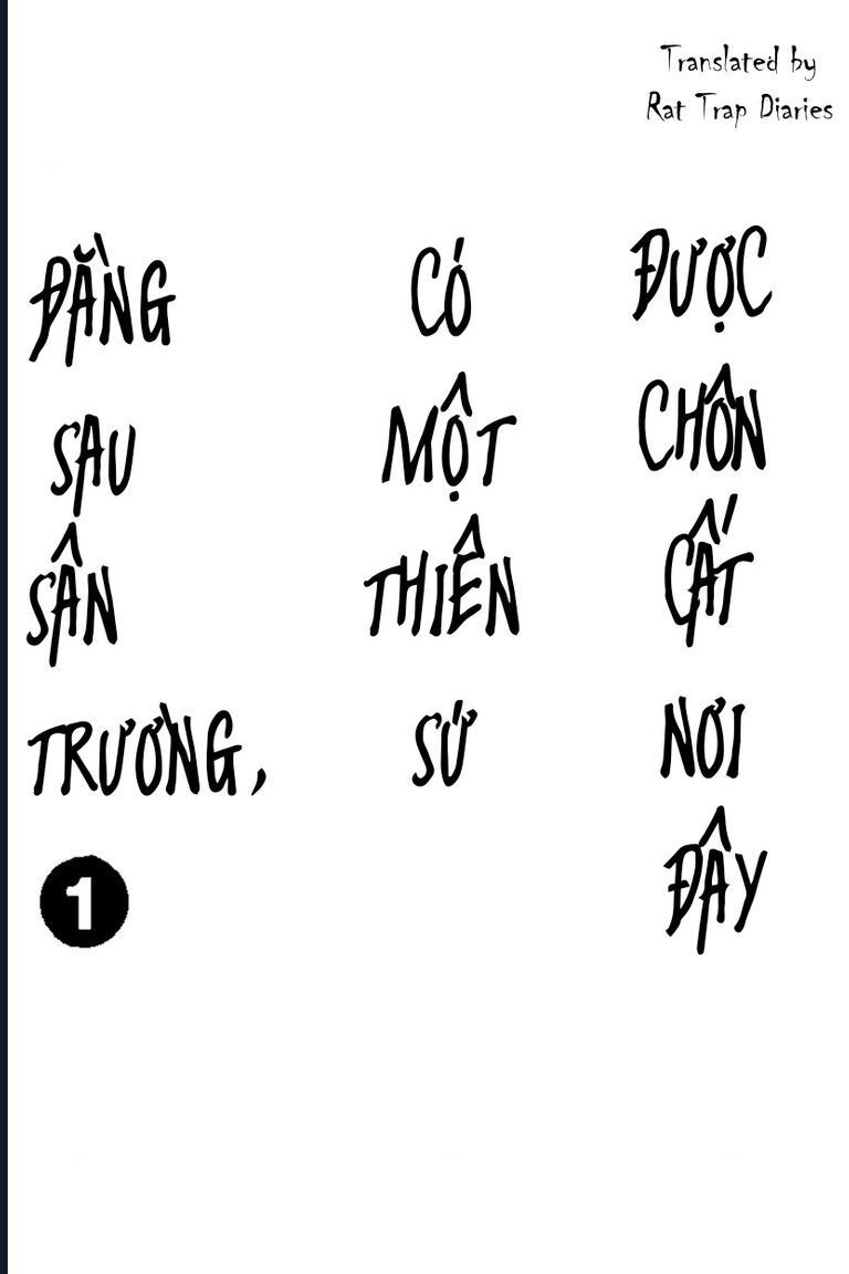 Đằng Sau Sân Trường, Có Một Thiên Sứ Được Chôn Cất Nơi Đây Chapter 1 - 3