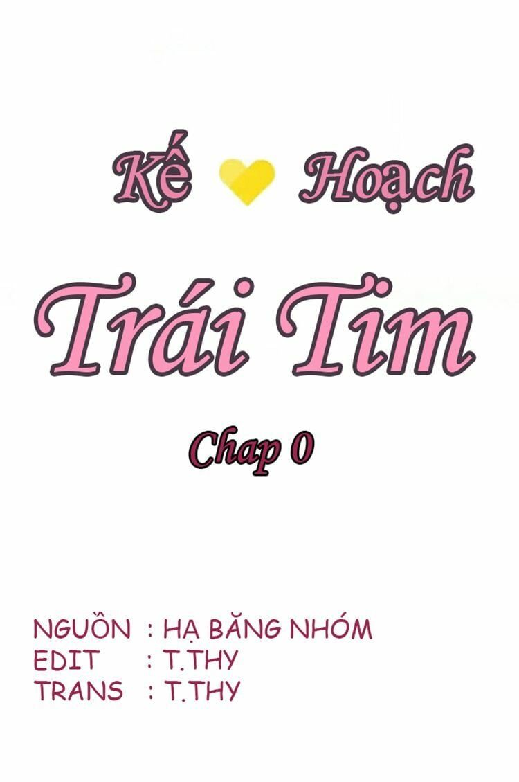 Kế Hoạch Trái Tim Chapter 0 - 4