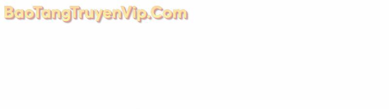 Sự Trở Lại Của Pháp Sư Vĩ Đại Sau 4000 Năm Chapter 205 - 38