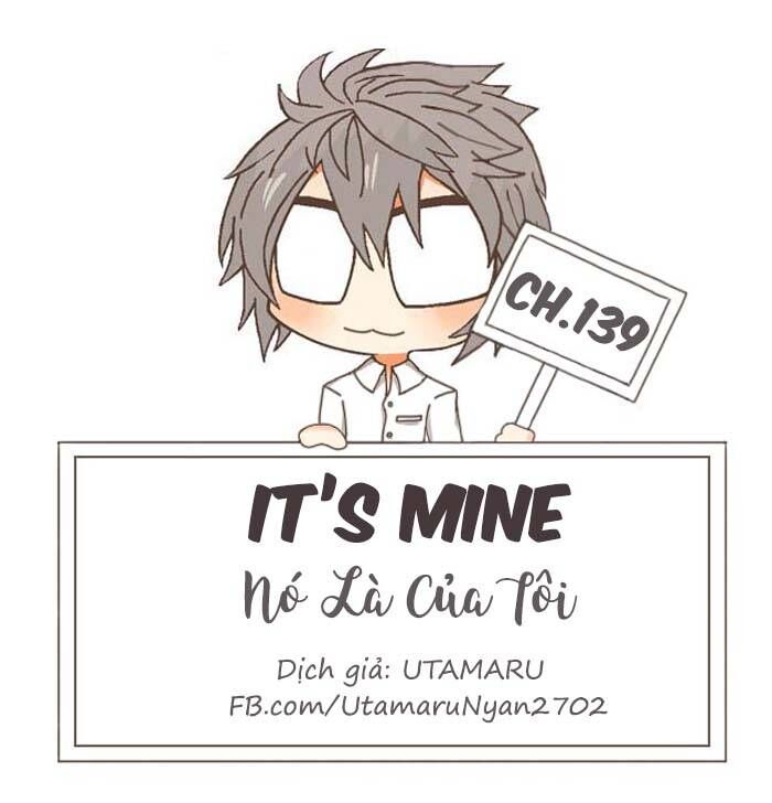 Nó Là Của Tôi Chapter 139 - 1