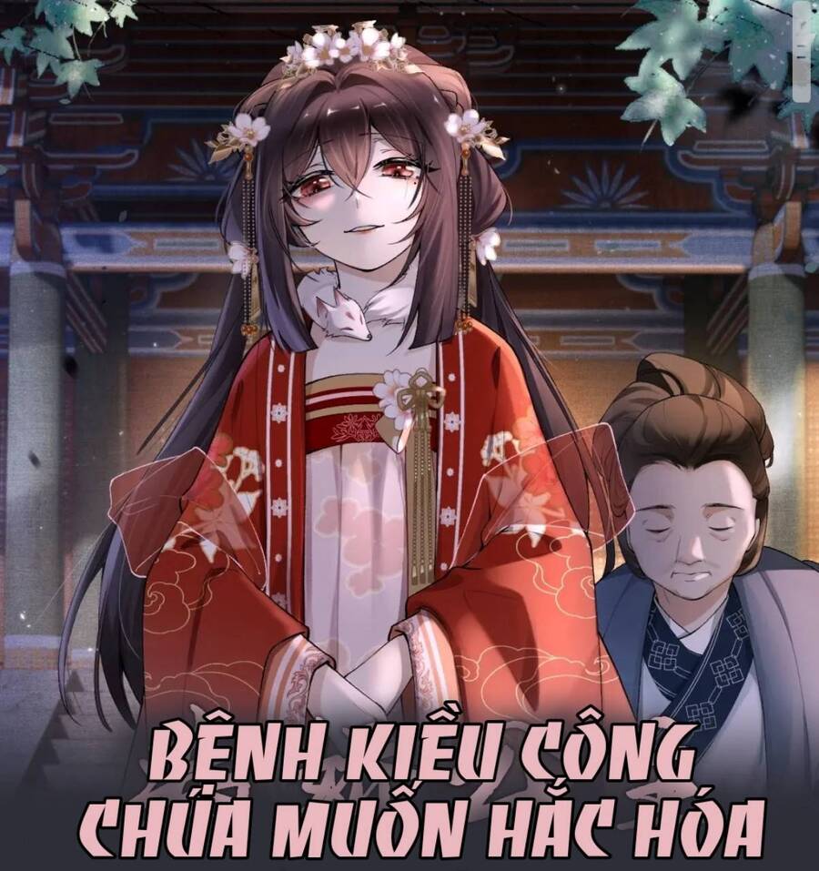 Bệnh Kiều Công Chúa Muốn Hắc Hóa Chapter 1 - 2